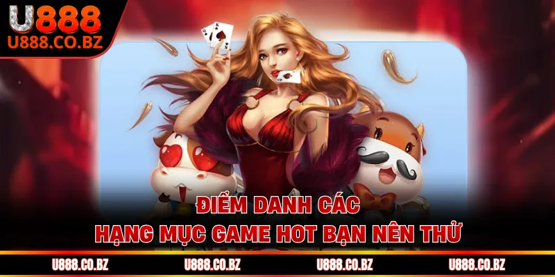 U888 San Chi Tiết Cách Đăng Ký Và Nhận Code 888K Của Nhà Cái 12 Điểm danh các hạng mục game hot bạn nên thử