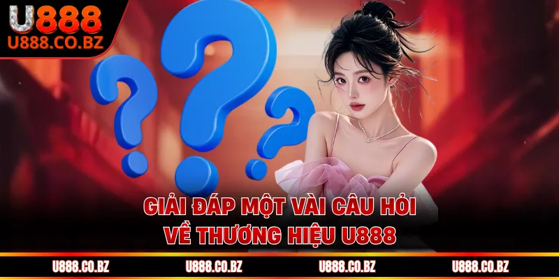 U888 San Chi Tiết Cách Đăng Ký Và Nhận Code 888K Của Nhà Cái 16 Giải đáp một vài câu hỏi về thương hiệu U888